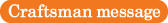Craftman message���S